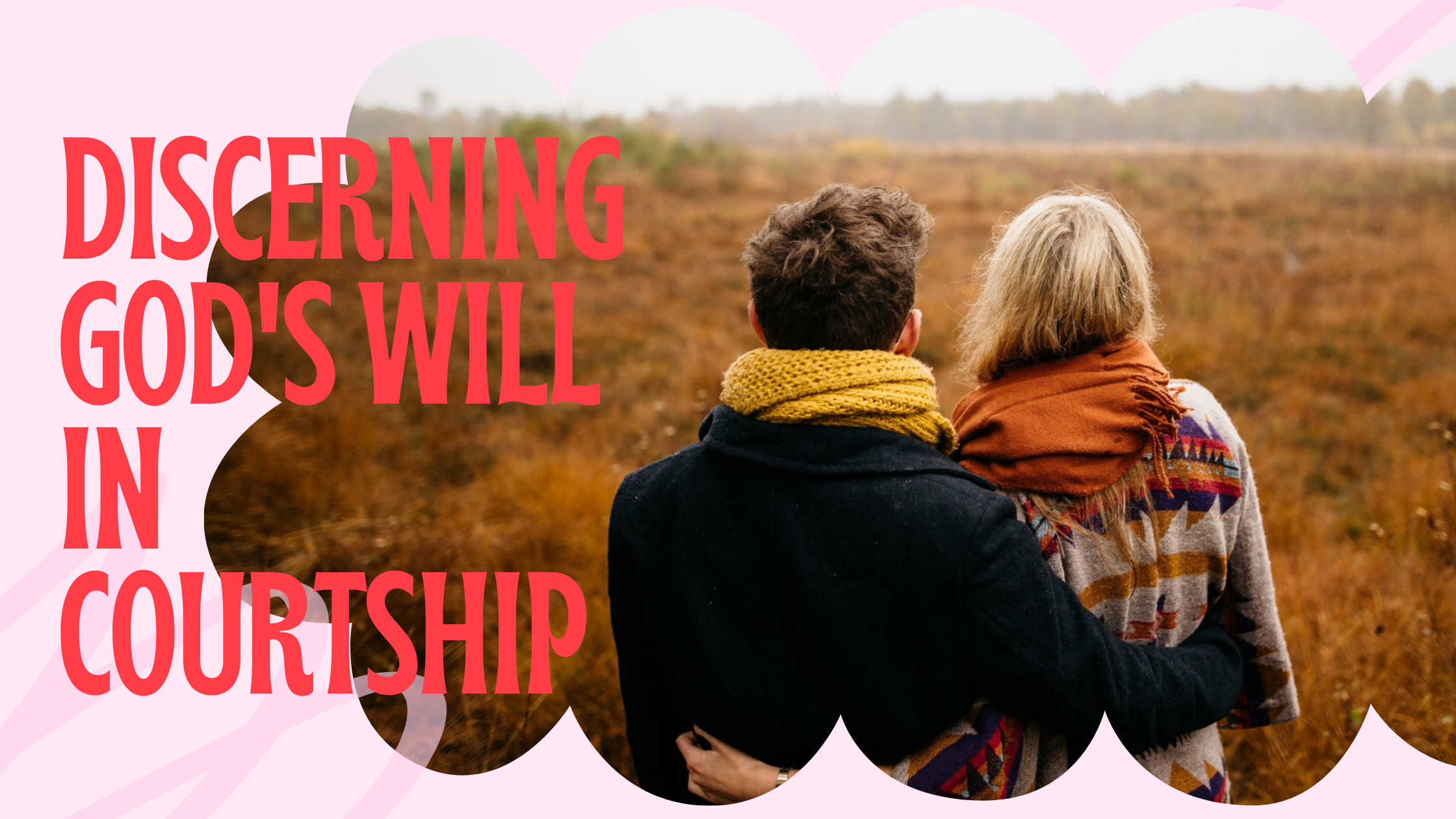 Discerning God's will in courtship
